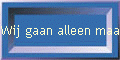Wij gaan alleen maar voor goud!!!
